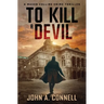 To Kill A Devil: A Mason Collins Crime Thriller 4