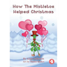 How The Mistletoe Helped Christmas