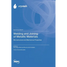 Welding and Joining of Metallic Materials: Microstructure and Mechanical Properties