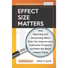 Effect Size Matters: How Reporting and Interpreting Effect Sizes Can Improve your Publication Prospects and Make the World a Better Place!
