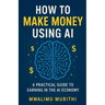 How To Make Money Using AI