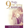 9 Traits of a Life-Giving Marriage: How to Build a Relationship that Lasts
