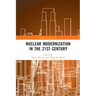 Nuclear Modernization in the 21st Century