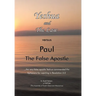 Yeshua and the Law Vs Paul the False Apostle: ...The Very False Apostle Yeshua Commended the Ephesians for Rejecting in Revelation 2:2