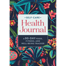Self-Care Health Journal: A 90-Day Food, Fitness, and Well-Being Tracker