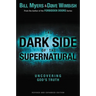 The Dark Side of the Supernatural, Revised and Expanded Edition: What Is of God and What Isn't
