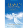 Heaven Knows Why: Real Angel Contact Photos and True Past Life Conversations
