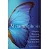 Metamorphosis: 5 Steps to Releasing Trauma and Awakening Your True Self