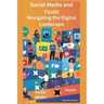 Social Media and Youth: Navigating the Digital Landscape
