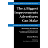 The 5 Biggest Improvements Advertisers Can Make: Breakthrough the Marketing Clutter NOW