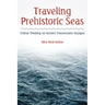 Traveling Prehistoric Seas: Critical Thinking on Ancient Transoceanic Voyages