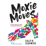 Moxie Moves: 10 easy ways to make a powerful difference