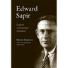 Edward Sapir: Linguist, Anthropologist, Humanist