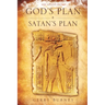 God's Plan / Satan's Plan