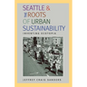 Seattle and the Roots of Urban Sustainability: Inventing Ecotopia