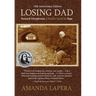 Losing Dad, Paranoid Schizophrenia: A Family's Search for Hope (10th Anniversary Edition)