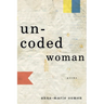 Uncoded Woman: Poems