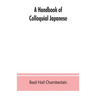 A handbook of colloquial Japanese