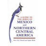 A Guide to the Birds of Mexico and Northern Central America