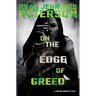 On the Edge of Greed
