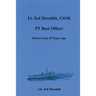 Lt. Ted Meredith, USNR: PT Boat Officer