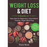 Weight Loss & Diet: 3 Books in 1: Keto Diet for Beginners, Intermittent Fasting, Vegan Meal Prep: 3 Books in 1: Keto Diet for Beginners, Intermittent