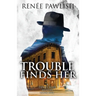 Trouble Finds Her
