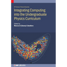 Integrating Computing into the Undergraduate Physics Curriculum