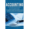 Accounting: Accounting Made Simple for Beginners, Basic Accounting Principles and How to Do Your Own Bookkeeping