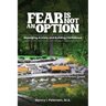 Fear Is Not an Option!: Managing Anxiety and Building Confidence