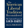 The American Liberal Tradition Reconsidered: The Contested Legacy of Louis Hartz