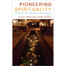 Pioneering Spirituality: Resources for Reflection and Practice