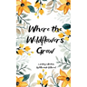 Where the wildflowers grow