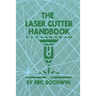 The Laser Cutter Handbook: A guide to machine set up, operatiion, servicing and maintenance.