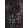A Husband, a Boyfriend, & a Side Dude