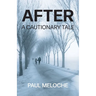 After: A Cautionary Tale