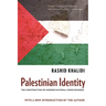 Palestinian Identity: The Construction of Modern National Consciousness