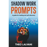 Shadow Work Prompts: A Guide for Healing and Self-Discovery