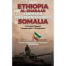 How Ethiopia and Al-Shabaab Crippled Western Efforts in Somalia: A Senior Somali Commander's Perspective