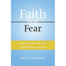 Lessons from My Life with Mother Angelica: Faith over Fear