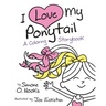 I Love My Ponytail: A Coloring Storybook