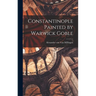 Constantinople Painted by Warwick Goble