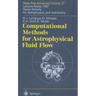 Computational Methods for Astrophysical Fluid Flow: Lecture Notes 1997 Swiss Society for Astrophysics and Astronomy