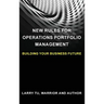 New Rules for Operations Portfolio Management: Building Your Business Future