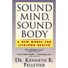Sound Mind, Sound Body: A New Model for Lifelong Health