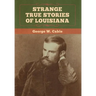 Strange True Stories of Louisiana