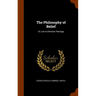 The Philosophy of Belief: Or, Law in Christian Theology
