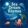 Sea Dream Rhymes: Gentle Bedtime Poems with Ocean Creatures for Babies and Toddlers