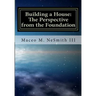 Building a House: The Perspective from the Foundation
