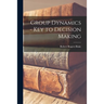 Group Dynamics - Key to Decision Making